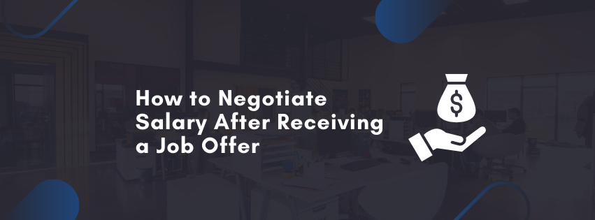 How to Negotiate Salary After Receiving a Job Offer