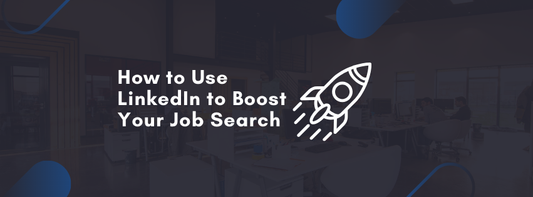 How to Use LinkedIn to Boost Your Job Search