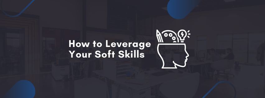 How to Leverage Your Soft Skills in a Job Interview