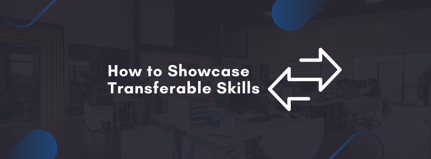 How to Showcase Transferable Skills in a Job Interview