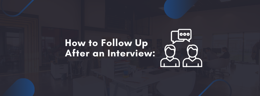 How to Follow Up After an Interview: Best Practices