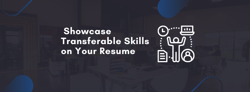 Effectively Showcase Transferable Skills on Your Resume