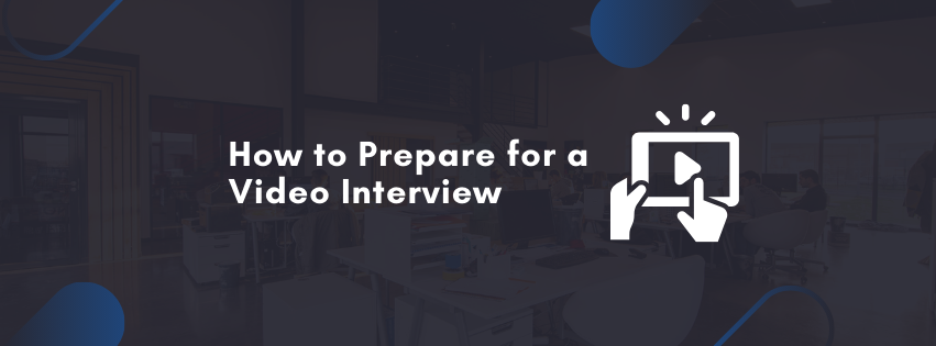 How to Prepare for a Video Interview