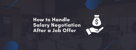 How to Handle Salary Negotiation After a Job Offer