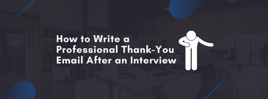 How to Write a Professional Thank-You Email After an Interview