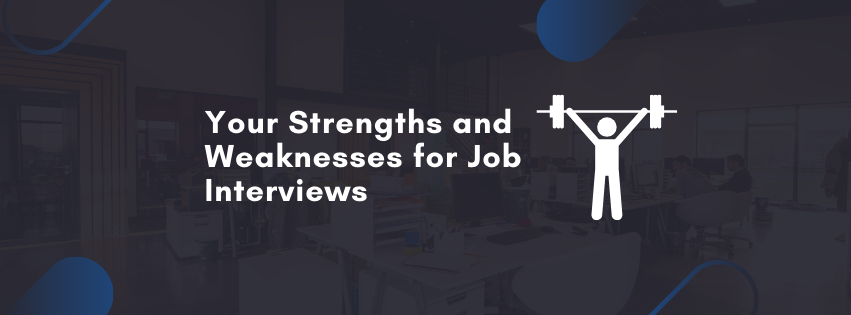 How to Identify Your Strengths and Weaknesses for Job Interviews