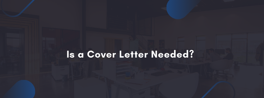 Is a Cover Letter Needed?