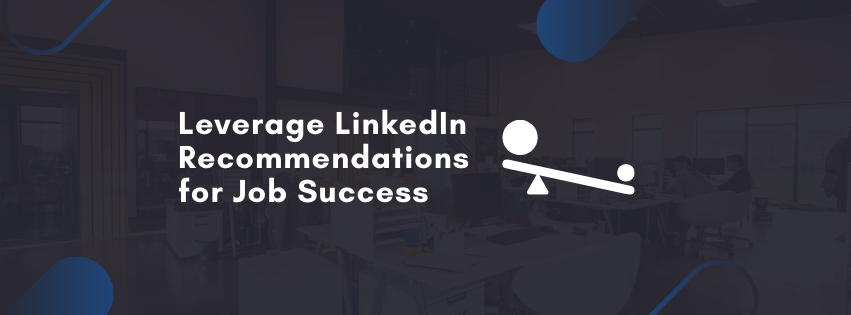 How to Leverage LinkedIn Recommendations for Job Success