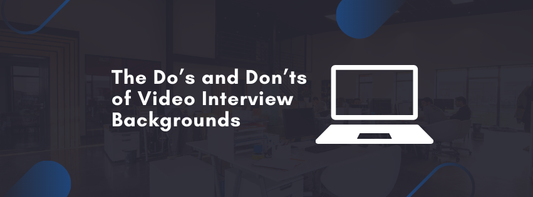 The Do’s and Don’ts of Video Interview Backgrounds