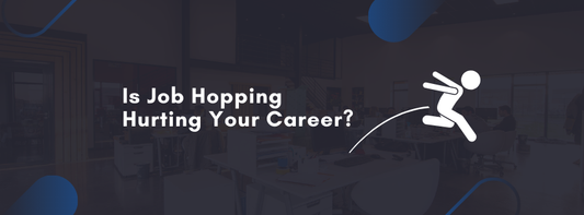 Is Job Hopping Hurting Your Career?