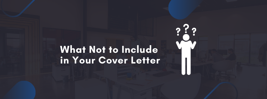 What Not to Include in Your Cover Letter: Common Mistakes to Avoid