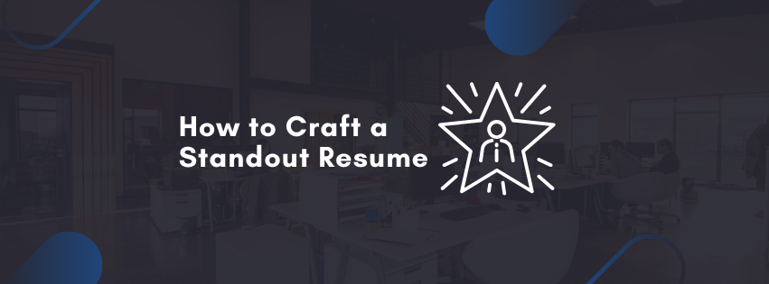 How to Craft a Standout Resume: Top Tips for Job Seekers