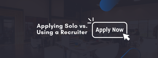 Applying Solo vs. Using a Recruiter